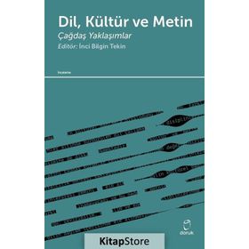 Dil Kültür ve Metin - İnci Bilgin Tekin
