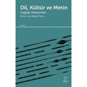 Dil Kültür ve Metin - İnci Bilgin Tekin