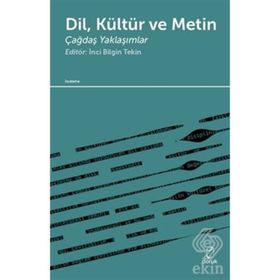 Dil Kültür ve Metin - İnci Bilgin Tekin