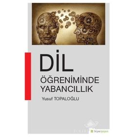 Dil Öğreniminde Yabancıllık - Yusuf Topaloğlu