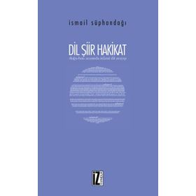 Dil Şiir Hakikat - İsmail Süphandağı