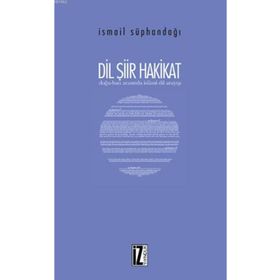 Dil Şiir Hakikat - İsmail Süphandağı