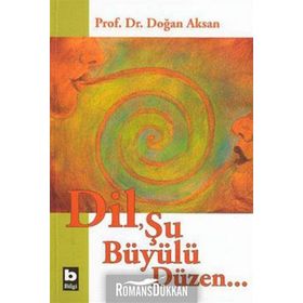 DIL ŞU BÜYÜLÜ DÜZEN - DOĞAN AKSAN