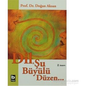 DIL ŞU BÜYÜLÜ DÜZEN - DOĞAN AKSAN