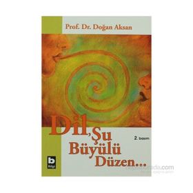 DIL ŞU BÜYÜLÜ DÜZEN - DOĞAN AKSAN