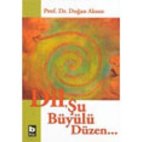 DIL ŞU BÜYÜLÜ DÜZEN - DOĞAN AKSAN