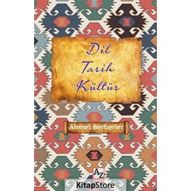 Dil Tarih Kültür- Ahmet Berberler