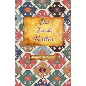 Dil Tarih Kültür- Ahmet Berberler