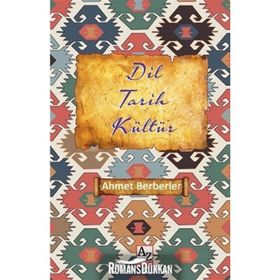 Dil Tarih Kültür- Ahmet Berberler