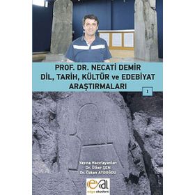 Dil, Tarih, Kültür ve Edebiyat Araştırmaları - 1 - Necati Demir