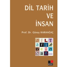 DIL TARIH VE İNSAN - GÜNAY KARAAĞAÇ