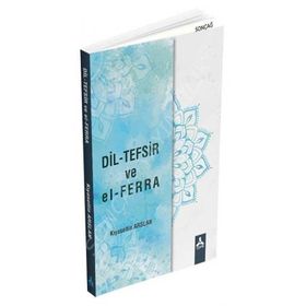 Dil-Tefsir ve El-Ferra - Kıyasettin Arslan