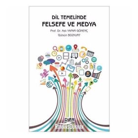 Dil Temelinde Felsefe Ve Medya - Gülsün Bozkurt Aslı Yapar Gönenç