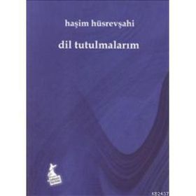 DIL TUTULMALARIM - HAŞİM HÜSREVŞAHİ