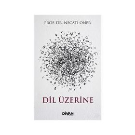 Dil Üzerine - Prof. Dr. Necati Öner