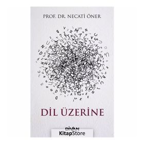 Dil Üzerine - Prof. Dr. Necati Öner