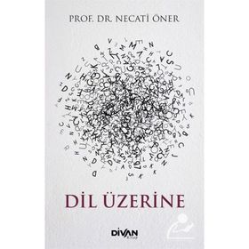 Dil Üzerine - Prof. Dr. Necati Öner