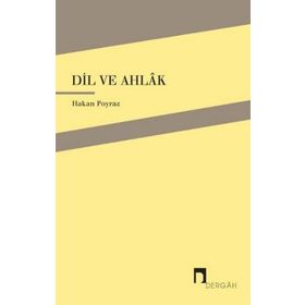 Dil ve Ahlak - Hakan Poyraz