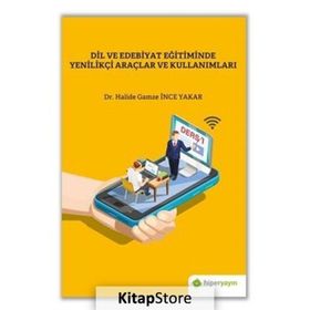 Dil ve Edebiyat Eğitiminde Yenilikçi Araçlar ve Kullanımları-Hiperlink Yayınları