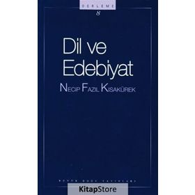 Dil ve Edebiyat - Necip Fazıl Kısakürek