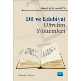Dil ve Edebiyat Öğretim Yöntemleri - İsmet Çetin Abdulkerim Karadeniz Abdurrahman Güzel Aliye Uslu Üstten Ayşe Derya Eskimen Ayşe Yücel Çetin Halide Gamze İnce Yakar Halit Çeltik Hilmi Demiral Musa Çifci Mustafa Türkyılmaz Remzi can Salim Pilav Yasemin Uz