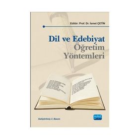 Dil ve Edebiyat Öğretim Yöntemleri - İsmet Çetin Abdulkerim Karadeniz Abdurrahman Güzel Aliye Uslu Üstten Ayşe Derya Eskimen Ayşe Yücel Çetin Halide Gamze İnce Yakar Halit Çeltik Hilmi Demiral Musa Çifci Mustafa Türkyılmaz Remzi can Salim Pilav Yasemin Uz