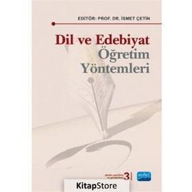 Dil ve Edebiyat Öğretim Yöntemleri - İsmet Çetin Abdulkerim Karadeniz Abdurrahman Güzel Aliye Uslu Üstten Ayşe Derya Eskimen Ayşe Yücel Çetin Halide Gamze İnce Yakar Halit Çeltik Hilmi Demiral Musa Çifci Mustafa Türkyılmaz Remzi can Salim Pilav Yasemin Uz