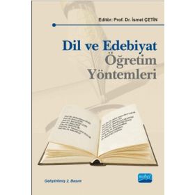 DIL VE EDEBIYAT ÖĞRETİM YÖNTEMLERİ - İSMET ÇETİN