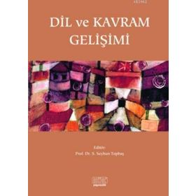 Dil ve Kavram Gelişimi - S. Seyhun Topbaş