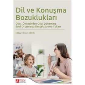 Dil ve Konuşma Bozuklukları - Pegem Akademi Yayınları