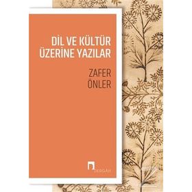 Dil ve Kültür Üzerine Yazılar- Zafer Önler