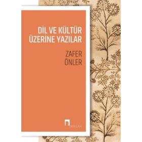 Dil ve Kültür Üzerine Yazılar- Zafer Önler