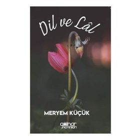 Dil ve Lal - Meryem Küçük - Gülnar Yayınları