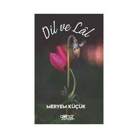 Dil ve Lal - Meryem Küçük - Gülnar Yayınları