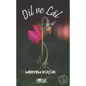 Dil ve Lal - Meryem Küçük - Gülnar Yayınları