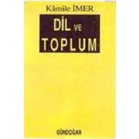 Dil ve Toplum - Kamile İmer