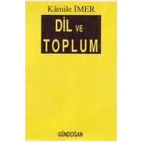 Dil ve Toplum - Kamile İmer