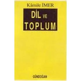 Dil ve Toplum - Kamile İmer