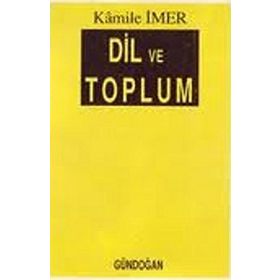 Dil ve Toplum - Kamile İmer