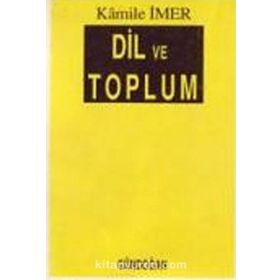 Dil ve Toplum - Kamile İmer