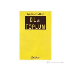 Dil ve Toplum - Kamile İmer