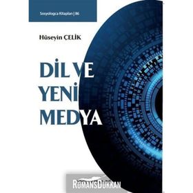 Dil Ve Yeni Medya - Hüseyin Çelik