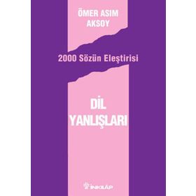 DIL YANLIŞLARI - 2000 SÖZÜN ELEŞTİRİSİ - ÖMER ASIM AKSOY