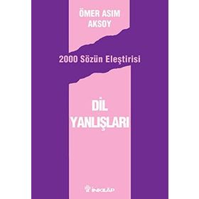 DIL YANLIŞLARI - 2000 SÖZÜN ELEŞTİRİSİ - ÖMER ASIM AKSOY