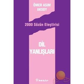 DIL YANLIŞLARI - 2000 SÖZÜN ELEŞTİRİSİ - ÖMER ASIM AKSOY