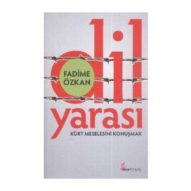 DIL YARASI KÜRT MESELESINI KONUŞMAK - FADIME ÖZKAN