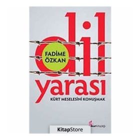 DIL YARASI KÜRT MESELESINI KONUŞMAK - FADIME ÖZKAN