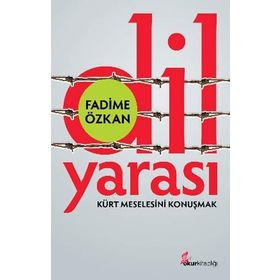 DIL YARASI KÜRT MESELESINI KONUŞMAK - FADIME ÖZKAN