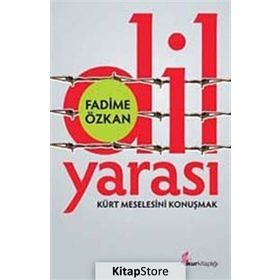 DIL YARASI KÜRT MESELESINI KONUŞMAK - FADIME ÖZKAN