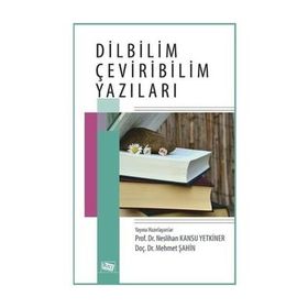 Dilbilim Çeviribilim Yazıları - Neslihan Kansu Yetkiner